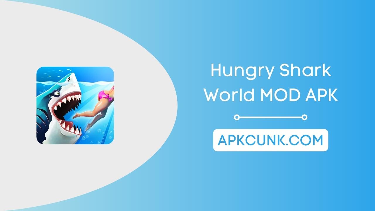 Hungry Shark World MOD APK