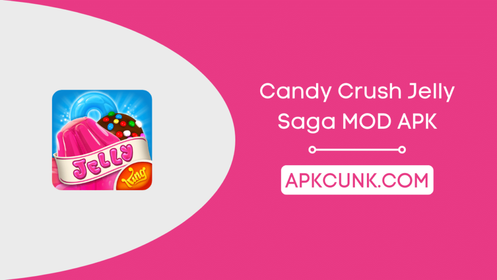 Candy Crush Jelly Saga MOD APK